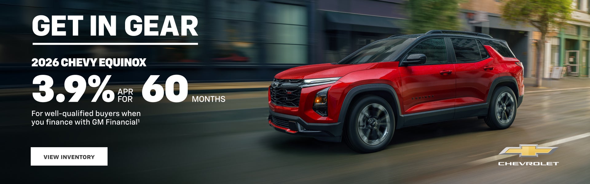 2026 Chevy Equinox. 3.9% APR for 60 Months for well-qualified buyers when you finance with GM Fin...